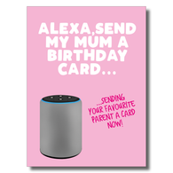 Alexa Send Mum A Birthday card